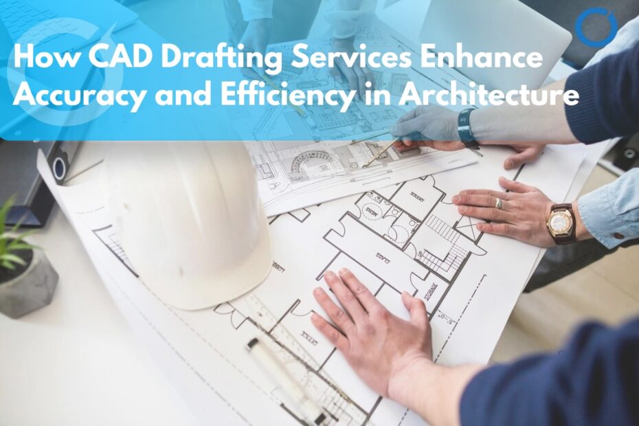 How-CAD-Drafting-Services-Enhance-Accuracy-and-Efficiency-in-Architecture