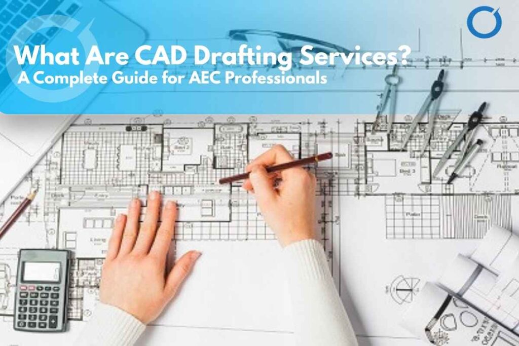 What Are CAD Drafting Services? Guide for UK AEC in 2025 - CAD Drafting ...