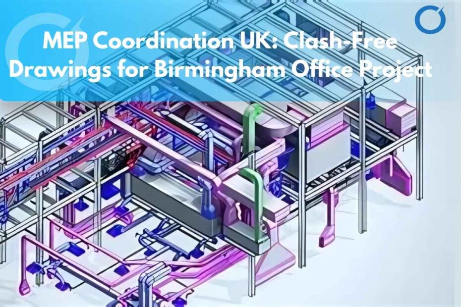 MEP-Coordination-UK-Clash-Free-Drawings-for-Birmingham-Office-Project