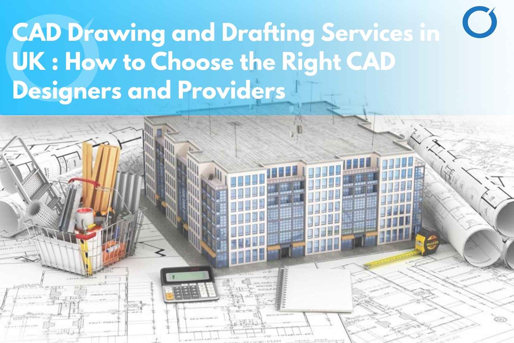 CAD-Drawing-and-Drafting-Services-in-UK-How-to-Choose-the-Right-CAD-Designers-and-Providers